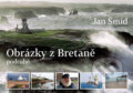 Kniha: Obrázky z Bretaně podruhé (Jan Šmíd). Labyrint, 2012 Kniha: Obrázky z Bretaně podruhé (Jan Šmíd). Labyrint, 2012