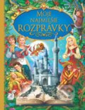 Kniha: Moje najmilšie rozprávky (Slovart). Slovart, 2012 Kniha: Moje najmilšie rozprávky (Slovart). Slovart, 2012