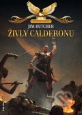 Kniha: Živly Calderonu (Jim Butcher). FANTOM Print, 2012 Kniha: Živly Calderonu (Jim Butcher). FANTOM Print, 2012
