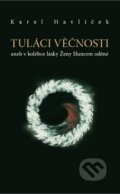 Kniha: Tuláci věčnosti (Karel Havlíček). Malvern, 2012 Kniha: Tuláci věčnosti (Karel Havlíček). Malvern, 2012