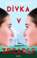 Kniha: Dívka v zrcadle (Rose Carlyle). Alpress, 2021 Kniha: Dívka v zrcadle (Rose Carlyle). Alpress, 2021