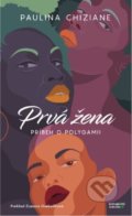Kniha: Prvá žena - príbeh o polygamii (Paulina Chiziane). Portugalský inštitút, 2021 Kniha: Prvá žena - príbeh o polygamii (Paulina Chiziane). Portugalský inštitút, 2021