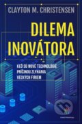 Kniha: Dilema inovátora (Clayton M. Christensen), 2022 Kniha: Dilema inovátora (Clayton M. Christensen), 2022