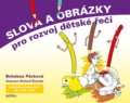 Kniha: Slova a obrázky pro rozvoj dětské řeči (Bohdana Pávková). Edika, 2022 Kniha: Slova a obrázky pro rozvoj dětské řeči (Bohdana Pávková). Edika, 2022