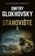 Stanovište (2. diel) - Dmitry Glukhovsky, Ikar, 2022