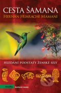 Kniha: Cesta šamana (Hernán Huarache Mamani). Motto, 2022 Kniha: Cesta šamana (Hernán Huarache Mamani). Motto, 2022