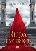 Kniha: Rudá Tygřice (Amélie Wen Zhao). CooBoo CZ, 2022 Kniha: Rudá Tygřice (Amélie Wen Zhao). CooBoo CZ, 2022