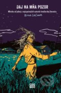Kniha: Daj na mňa pozor (Nina LaCour). CooBoo SK, 2022 Kniha: Daj na mňa pozor (Nina LaCour). CooBoo SK, 2022