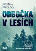 Kniha: Odbočka v lesích (Kateřina Karolová), 2022 Kniha: Odbočka v lesích (Kateřina Karolová), 2022