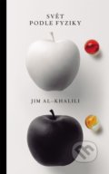 Kniha: Svět podle fyziky (Jim Al-Khalili). Slovart CZ, 2022 Kniha: Svět podle fyziky (Jim Al-Khalili). Slovart CZ, 2022