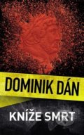 Kniha: Kníže Smrt (Dominik Dán). Slovart CZ, 2022 Kniha: Kníže Smrt (Dominik Dán). Slovart CZ, 2022