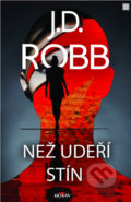 Kniha: Než udeří stín (J.D. Robb). Alpress, 2021 Kniha: Než udeří stín (J.D. Robb). Alpress, 2021