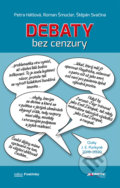 Kniha: Debaty bez cenzury (Petra Hátlová, Roman Šmucler a Štěpán Svačina). Axonite, 2021 Kniha: Debaty bez cenzury (Petra Hátlová, Roman Šmucler a Štěpán Svačina). Axonite, 2021
