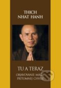 Kniha: Tu a teraz (Thich Nhat Hanh), 2013 Kniha: Tu a teraz (Thich Nhat Hanh), 2013