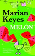 Kniha: Melón (Marian Keyes). Slovart, 2013 Kniha: Melón (Marian Keyes). Slovart, 2013