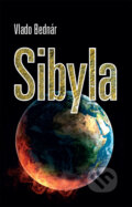 Kniha: Sibyla (Vlado Bednár). Tatran, 2012 Kniha: Sibyla (Vlado Bednár). Tatran, 2012