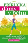 Kniha: Příručka dámy v běhu (Ruth Fieldová). Jota, 2012 Kniha: Příručka dámy v běhu (Ruth Fieldová). Jota, 2012