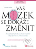Kniha: Váš mozek se dokáže změnit (Norman Doidge), 2012 Kniha: Váš mozek se dokáže změnit (Norman Doidge), 2012