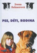 Kniha: Pes, děti, rodina (Irena Sehnerová). Hollauer, 2005 Kniha: Pes, děti, rodina (Irena Sehnerová). Hollauer, 2005