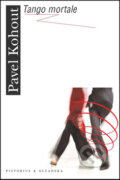 Kniha: Tango mortale (Pavel Kohout). Pistorius & Olšanská, 2012 Kniha: Tango mortale (Pavel Kohout). Pistorius & Olšanská, 2012