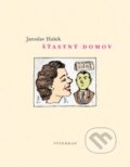 Kniha: Šťastný domov (Jaroslav Hašek). Vyšehrad, 2012 Kniha: Šťastný domov (Jaroslav Hašek). Vyšehrad, 2012
