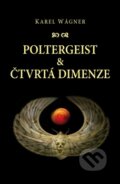 Poltergeist a čtvrtá dimenze - Karel Wágner, Jonathan Livingston, 2012