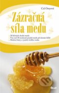 Kniha: Zázračná síla medu (Cal Orey). Ikar CZ, 2012 Kniha: Zázračná síla medu (Cal Orey). Ikar CZ, 2012