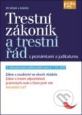 Trestní zákoník a trestní řád s poznámkami a judikaturou - Jiří Jelínek a kolektiv, Leges, 2012
