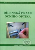 Kniha: Dílenská praxe očního optika (Ladislav Najman). Národní centrum ošetrovatelství (NCO NZO), 2010 Kniha: Dílenská praxe očního optika (Ladislav Najman). Národní centrum ošetrovatelství (NCO NZO), 2010