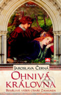 Kniha: Ohnivá královna (Jaroslava Černá). Alpress, 2012 Kniha: Ohnivá královna (Jaroslava Černá). Alpress, 2012