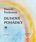 Kniha: Duhové pohádky (Daniela Fischerová). Meander, 2012 Kniha: Duhové pohádky (Daniela Fischerová). Meander, 2012