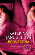 Kniha: Podváděná (Kateřina Janouchová). Mladá fronta, 2012 Kniha: Podváděná (Kateřina Janouchová). Mladá fronta, 2012