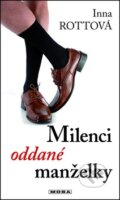 Kniha: Milenci oddané manželky (Inna Rottová). Moba, 2012 Kniha: Milenci oddané manželky (Inna Rottová). Moba, 2012