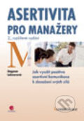 Kniha: Asertivita pro manažery (Dagmar Lahnerová). Grada, 2012 Kniha: Asertivita pro manažery (Dagmar Lahnerová). Grada, 2012