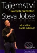 Kniha: Tajemství skvělých prezentací Steva Jobse (Carmine Gallo), 2012 Kniha: Tajemství skvělých prezentací Steva Jobse (Carmine Gallo), 2012