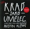 Kniha: Kraď jako umělec (Austin Kleon). Jan Melvil publishing, 2012 Kniha: Kraď jako umělec (Austin Kleon). Jan Melvil publishing, 2012