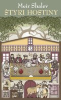 Kniha: Štyri hostiny (Meir Shalev), 2012 Kniha: Štyri hostiny (Meir Shalev), 2012