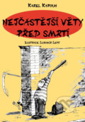 Kniha: Nejčastější věty před smrtí (Petr Kapoun). XYZ, 2012 Kniha: Nejčastější věty před smrtí (Petr Kapoun). XYZ, 2012
