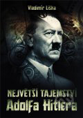 Kniha: Největší tajemství Adolfa Hitlera (Vladimír Liška). XYZ, 2012 Kniha: Největší tajemství Adolfa Hitlera (Vladimír Liška). XYZ, 2012