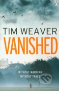 Kniha: Vanished (Tim Weaver). Penguin Books, 2012 Kniha: Vanished (Tim Weaver). Penguin Books, 2012
