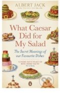 Kniha: What Caesar Did For My Salad (Albert Jack). Penguin Books, 2012 Kniha: What Caesar Did For My Salad (Albert Jack). Penguin Books, 2012