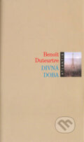 Kniha: Divná doba (Benoit Duteurtre). Atlantis Kniha: Divná doba (Benoit Duteurtre). Atlantis
