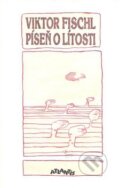 Kniha: Píseň o lítosti (Viktor Fischl). Atlantis Kniha: Píseň o lítosti (Viktor Fischl). Atlantis