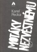 Kniha: Motáky nezvěstnému (Karel Pecka). Atlantis, 1990 Kniha: Motáky nezvěstnému (Karel Pecka). Atlantis, 1990