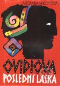 Kniha: Ovidiova poslední láska (Jaromíra Sekotová a Vlasta Baránková). Atlantis, 1993 Kniha: Ovidiova poslední láska (Jaromíra Sekotová a Vlasta Baránková). Atlantis, 1993
