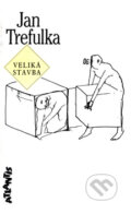 Kniha: Veliká stavba (Jan Trefulka). Atlantis, 1995 Kniha: Veliká stavba (Jan Trefulka). Atlantis, 1995
