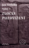 Kniha: Zločin pozdvižení (Jan Trefulka). Atlantis, 2004 Kniha: Zločin pozdvižení (Jan Trefulka). Atlantis, 2004