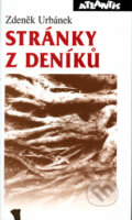 Kniha: Stránky z deníků (Zdeněk Urbánek). Atlantis, 2003 Kniha: Stránky z deníků (Zdeněk Urbánek). Atlantis, 2003