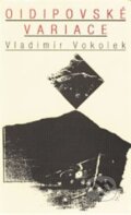 Kniha: Oidipovské variace (Vladimír Vokolek). Atlantis, 1996 Kniha: Oidipovské variace (Vladimír Vokolek). Atlantis, 1996