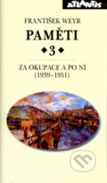 Kniha: Paměti 3 (František Weyr). Atlantis, 2004 Kniha: Paměti 3 (František Weyr). Atlantis, 2004
